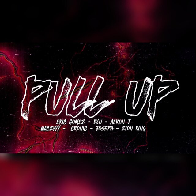 PULL UP (feat. BLuNaYr, Aeron.J, Naczyyy, CroniC.J, Joseph & Zion king)