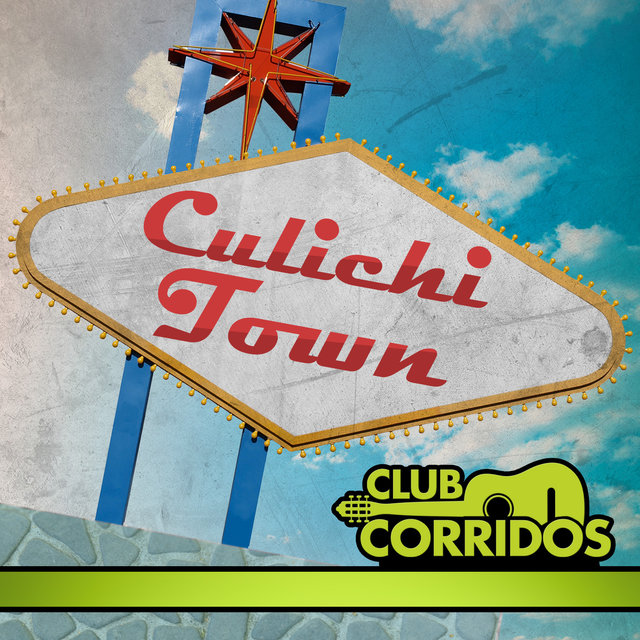Club Corridos Presenta: Culichi Town