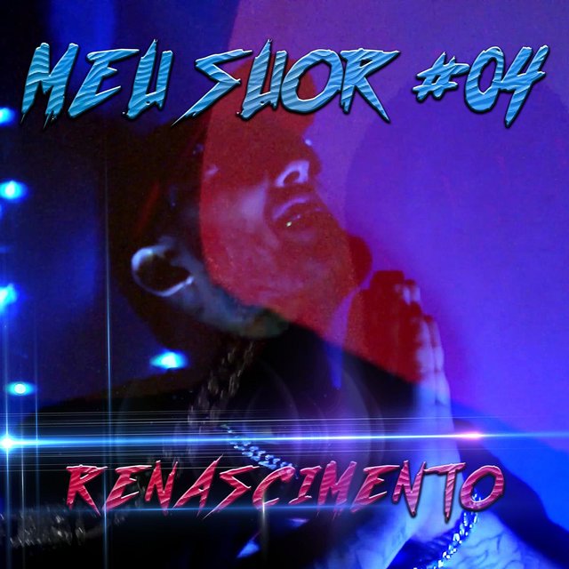 Meu Suor #04 (RENASCIMENTO)