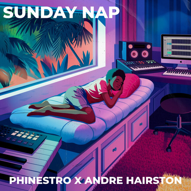 Sunday Nap (Produced by Phinestro & Andre Hairston)