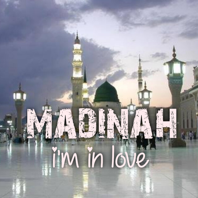 Madinah I'm in Love