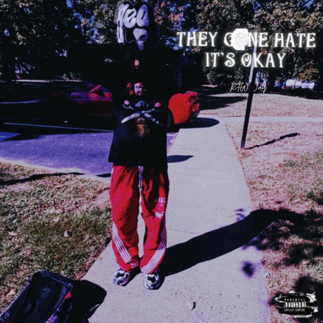 They Gone Hate It’s Okay