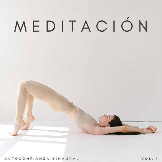 Meditación: Autoconfianza Binaural Vol. 1