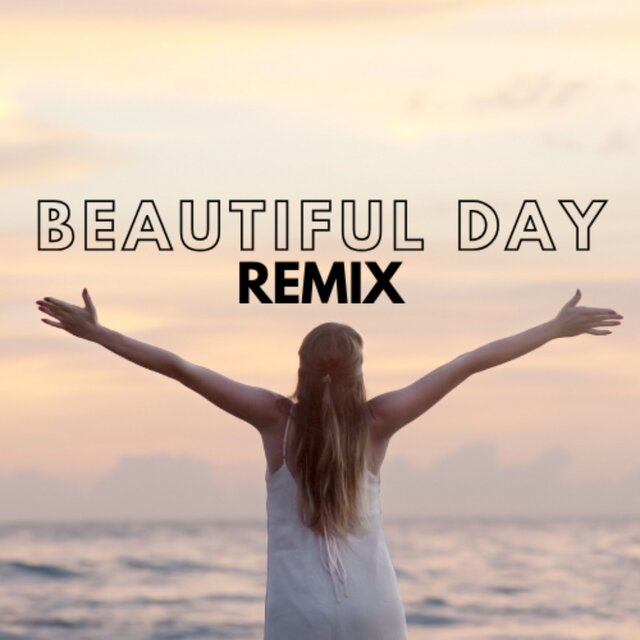 Beautiful Day (Remix)