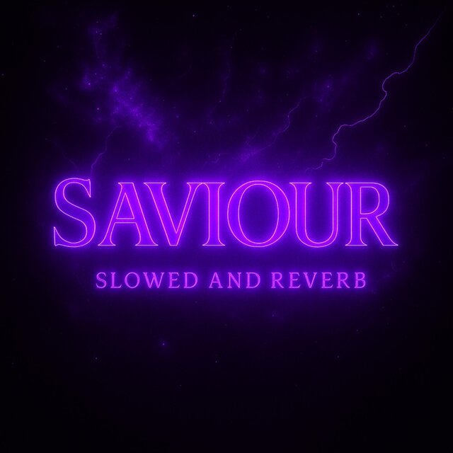 SAVIOUR (SLOWED AND REVERB)