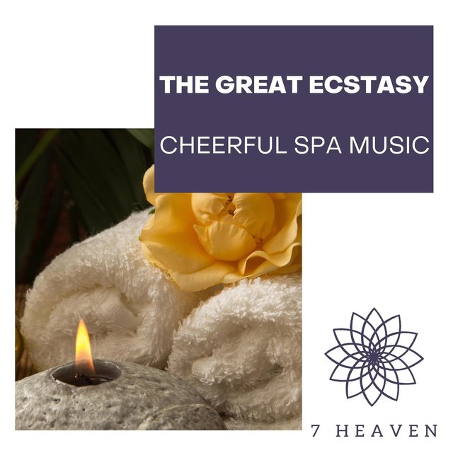 The Great Ecstasy - Cheerful Spa Music