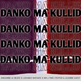 Danko Ma'Kullid (feat. Mr 2 Time Stepper, Leranzo Bathathe & Asambe Ghost)