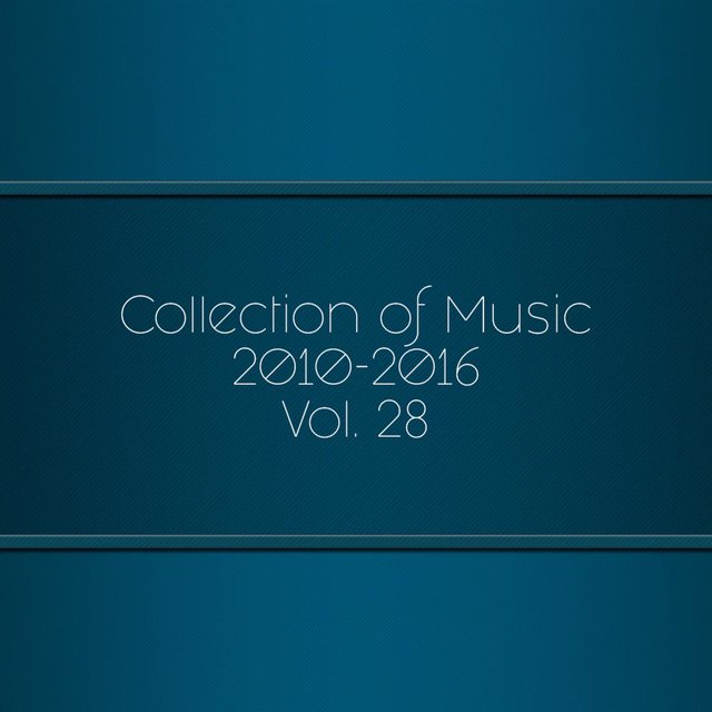Collection Of Music 2010-2016, Vol. 28
