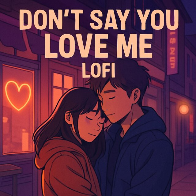 Don't Say You Love Me (Lofi)