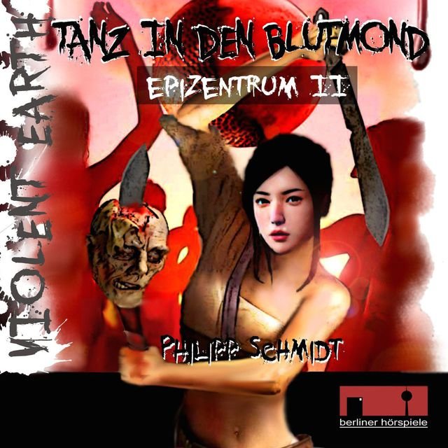 Violent Earth - Epizentrum, Folge 2: Tanz in den Blutmond (Ungekürzt)
