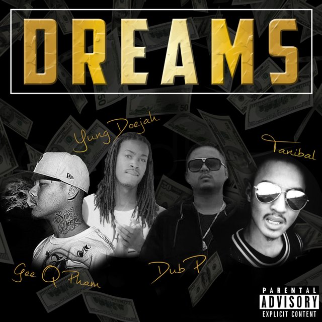Dreams (feat. Tanibal, Dub P & Yung Doejah)