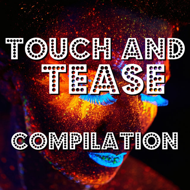 Touch and Tease