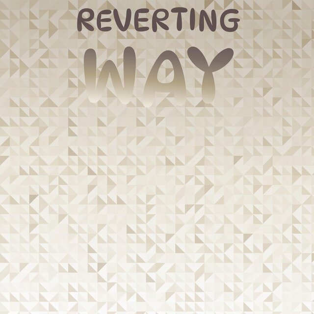 Reverting Way