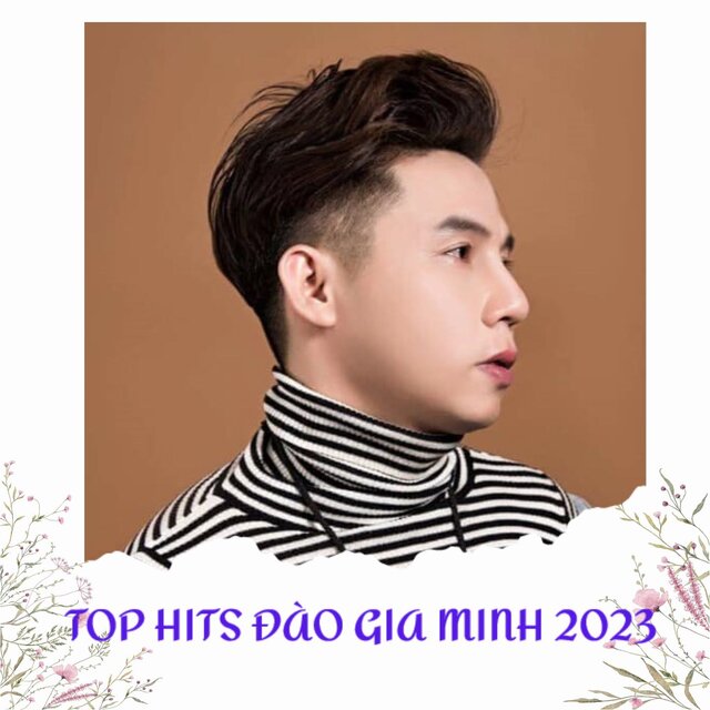 Top Hits Đào Gia Minh 2023