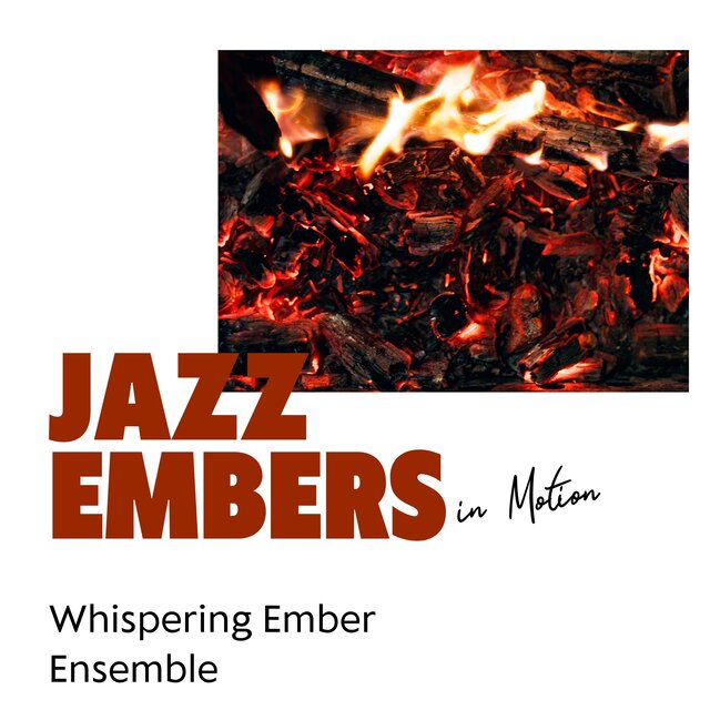 Jazz Embers in Motion