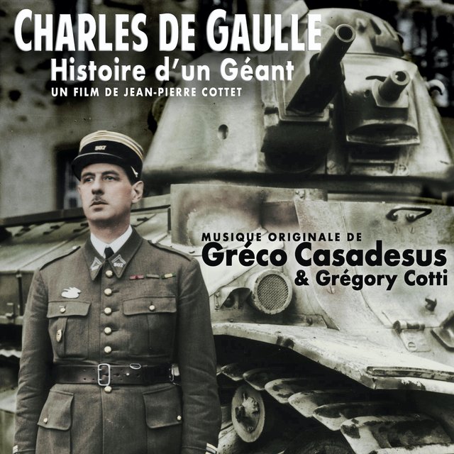 Charles De Gaulle - Histoire D'un Géant (Original Motion Picture Soundtrack)