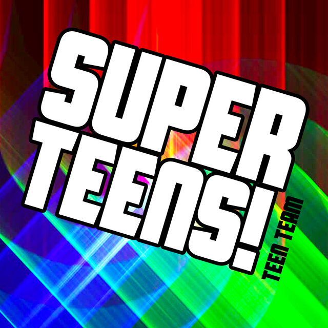Super Teens!