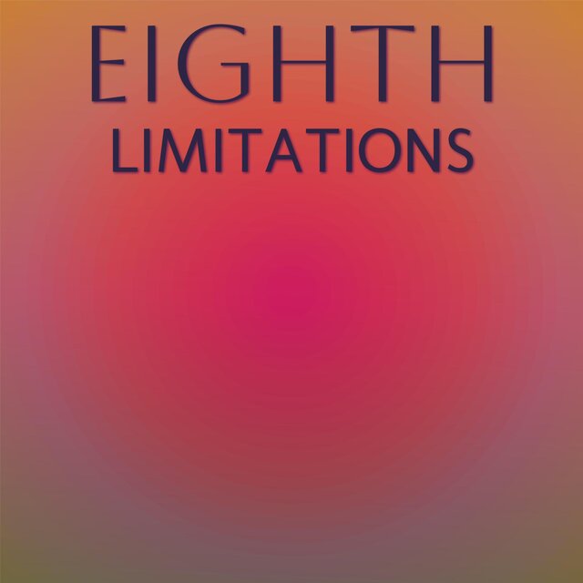 Eighth Limitations