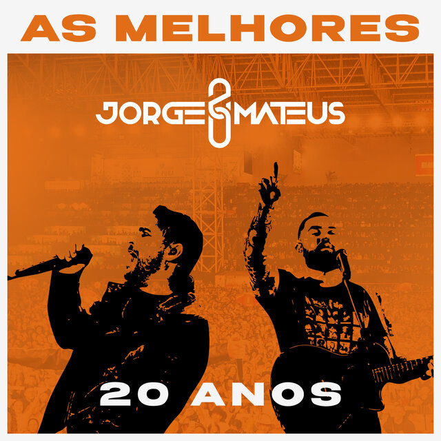 Jorge & Mateus 20 Anos - As Melhores (Novas e Antigas)