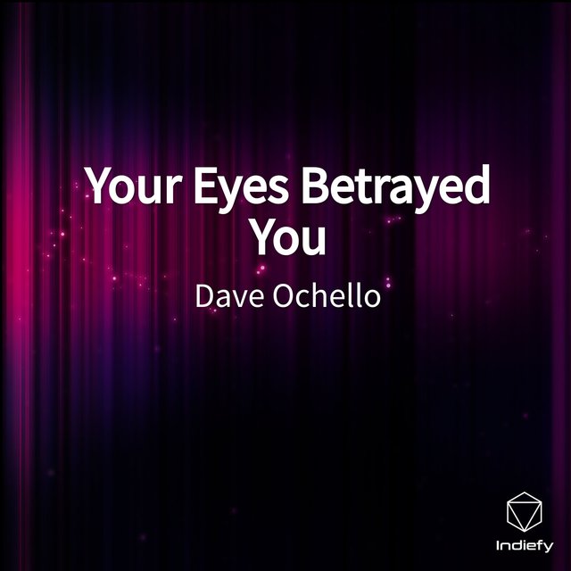 Your Eyes Betrayed You