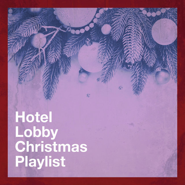 Hotel Lobby Christmas Playlist