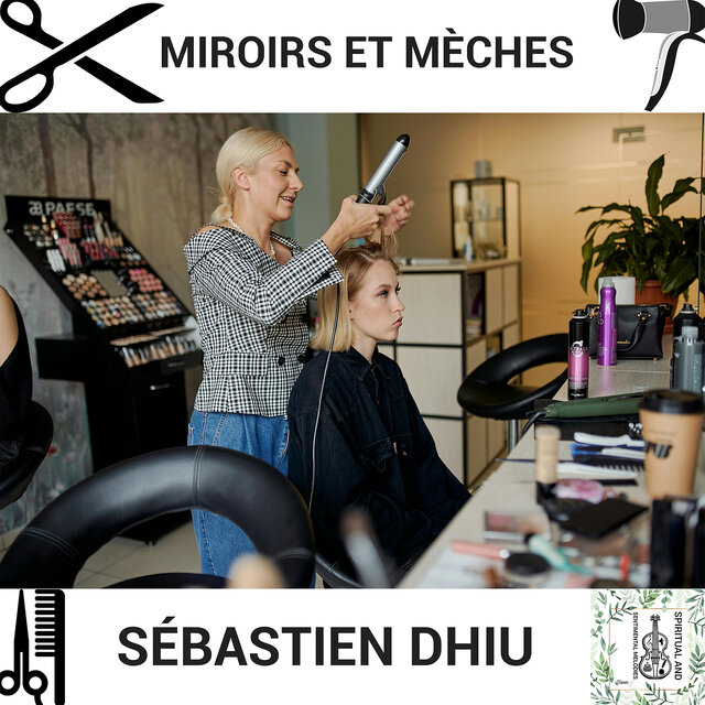 Miroirs et Mèches