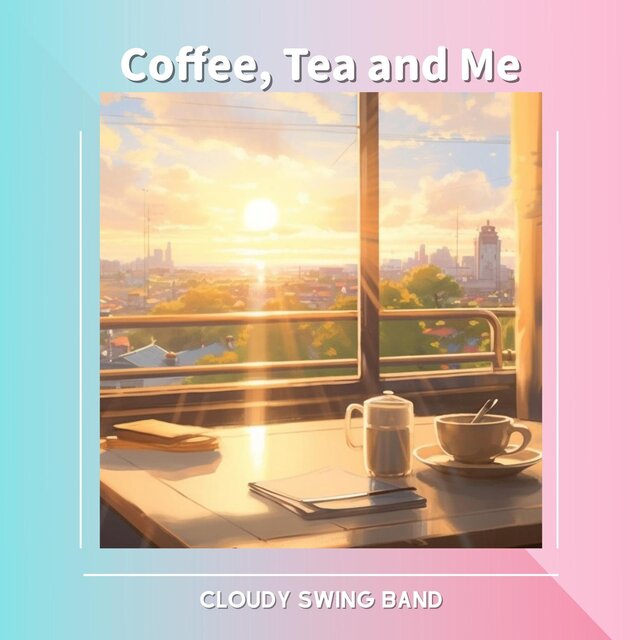 Coffee, Tea and Me