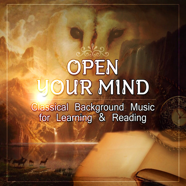 Open Your Mind – Classical Background Music for Learning & Reading