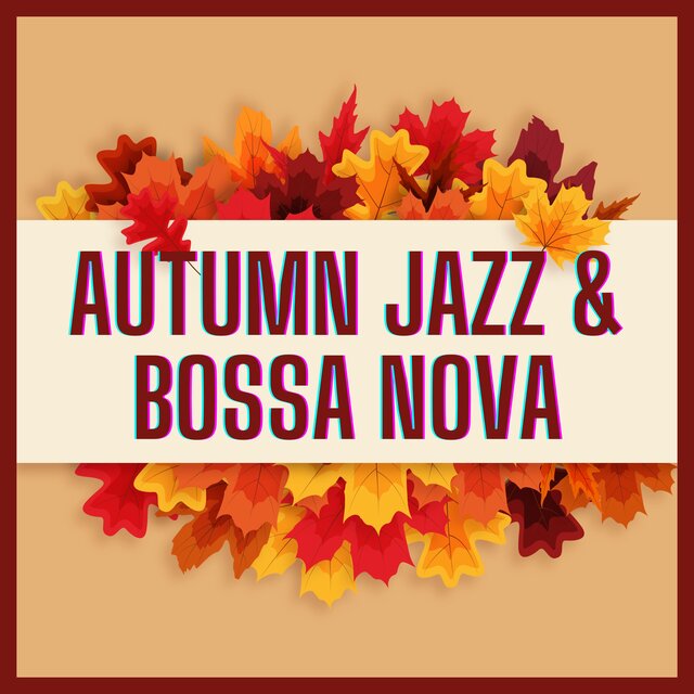 Autumn Jazz & Bossa Nova