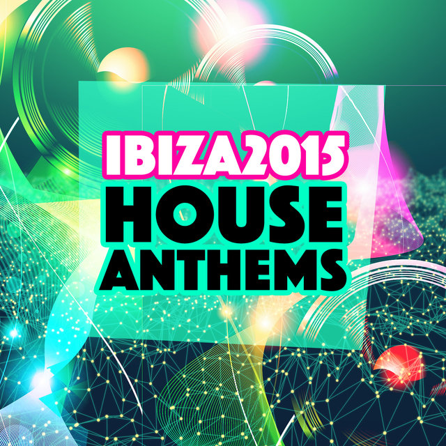 Ibiza 2015 House Anthems