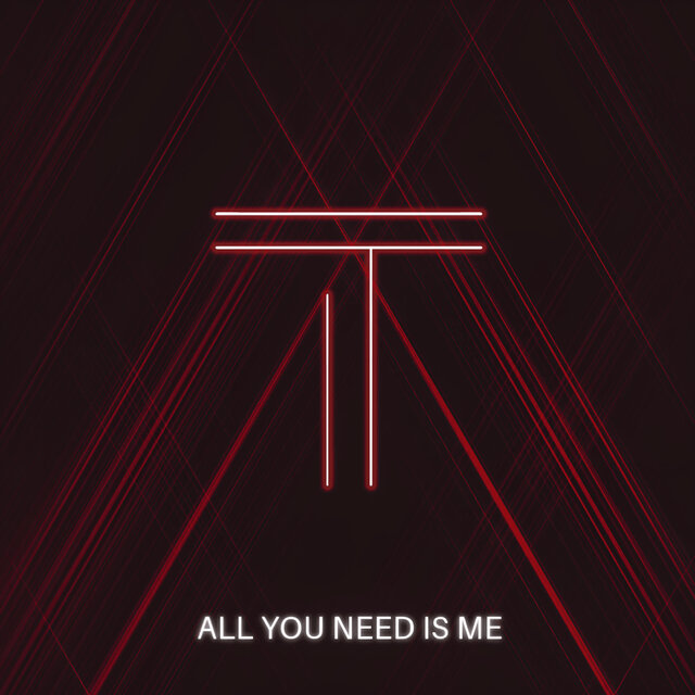 All You Need Is Me