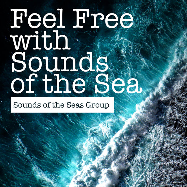 Feel Free with Sounds of the Sea