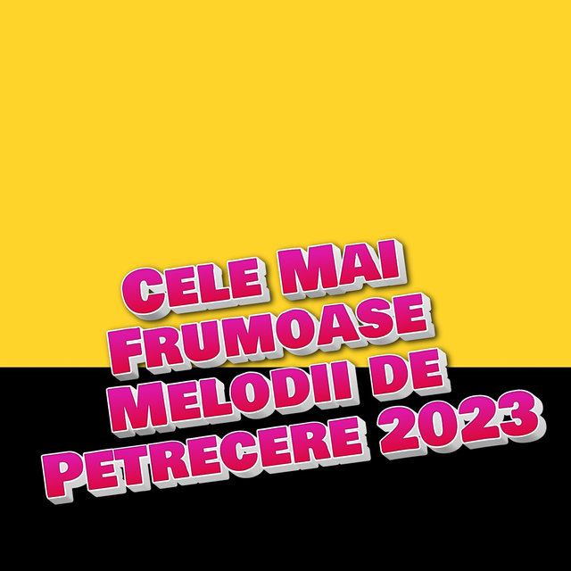Cele Mai Frumoase Melodii de Petrecere 2023