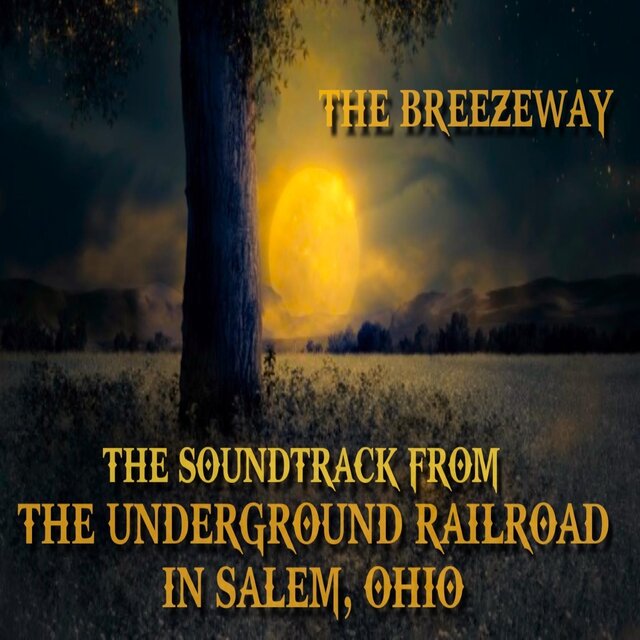 The Soundtrack from the Underground Railroad in Salem, Ohio