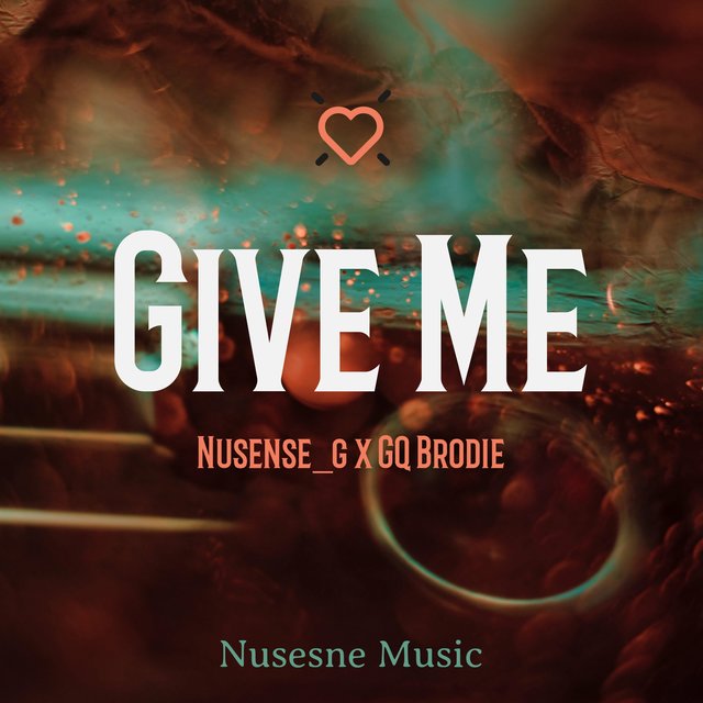 Give Me (feat. GQ Brodie)