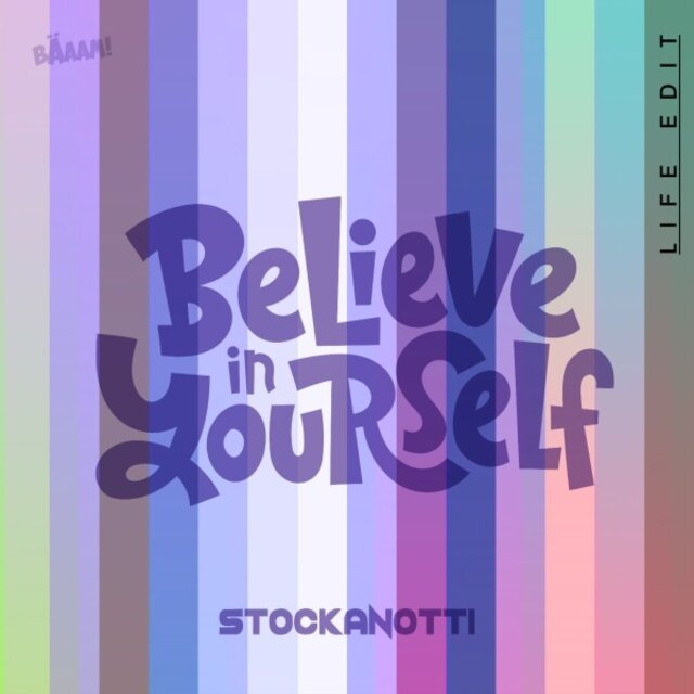 Believe in Yourself (Life Edit)