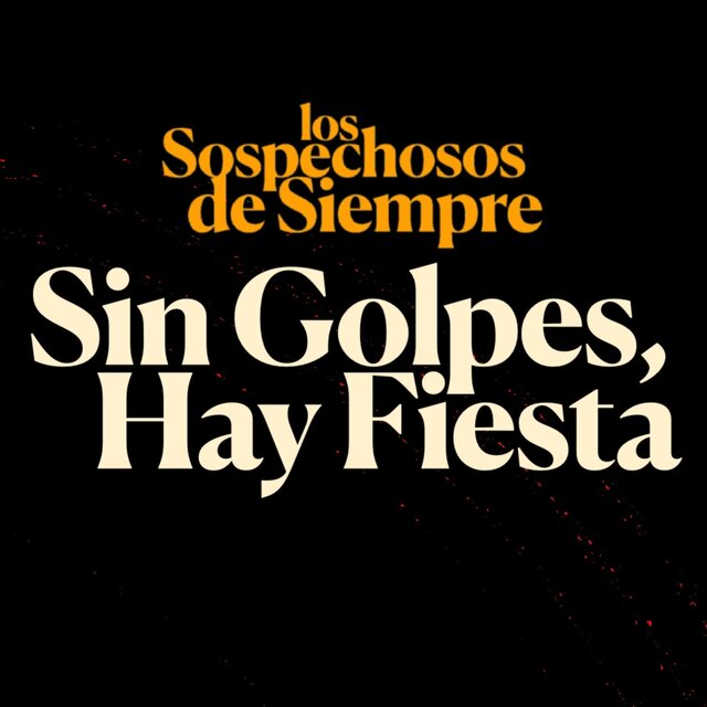 Sin Golpes, Hay Fiesta