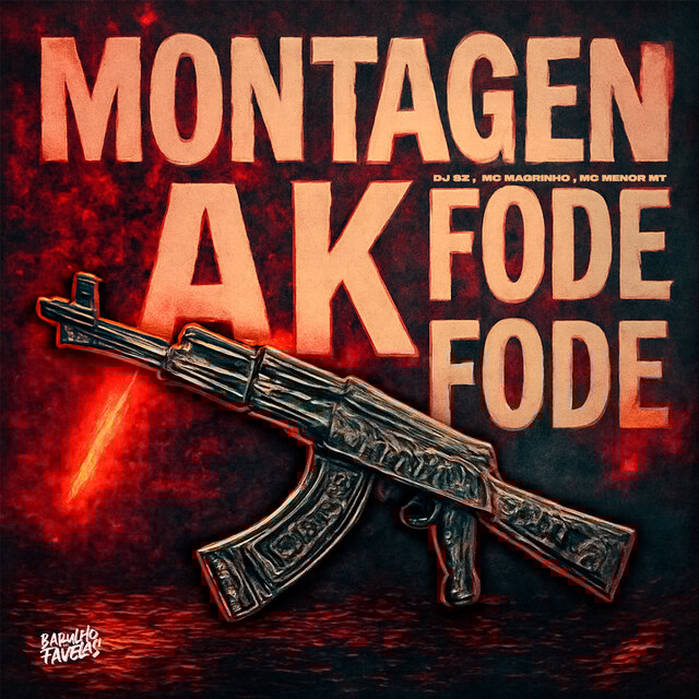 Montagem AK Fode Fode