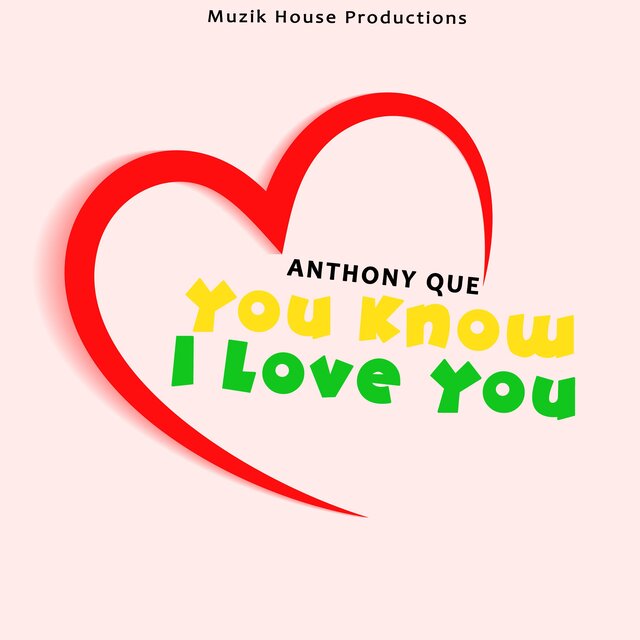 You Know I Love You