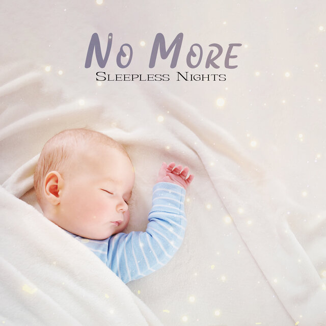 No More Sleepless Nights
