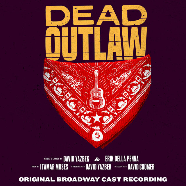 Dead Outlaw (Original Broadway Cast Recording) 