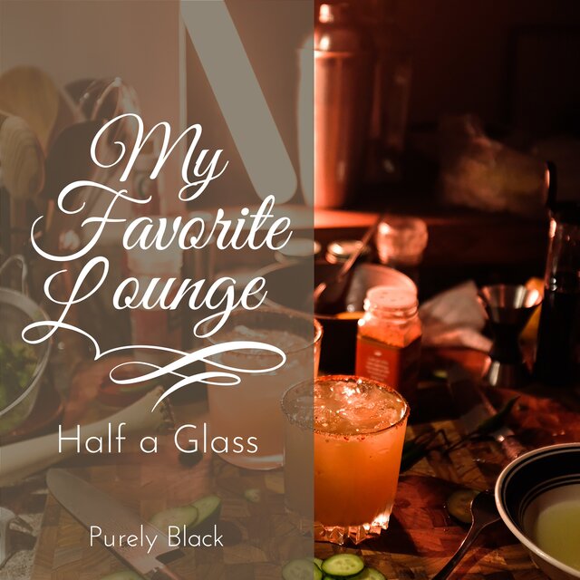 My Favorite Lounge - Half a Glass