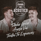 Sonho Louco / Agora Vai / Tentei Te Esquecer (Acústico)