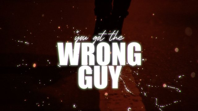 You Got The Wrong Guy (Lyric Video)