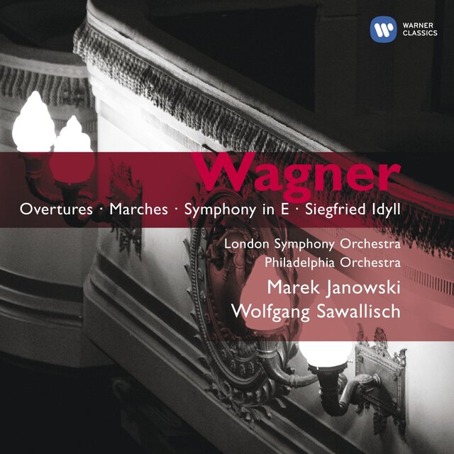 Wagner: Overtures - Marches - Symphony in E - Siegfried Idyll
