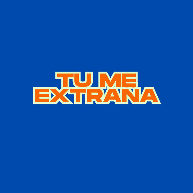 Tu Me Extraña