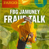 FBG JAMUNEY FRAUD TALK