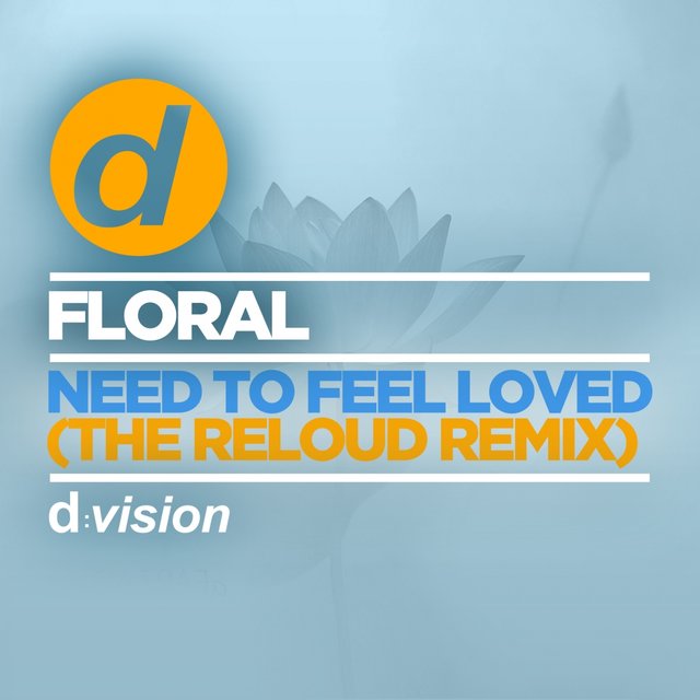 Need To Feel Loved (The Reloud Remix)