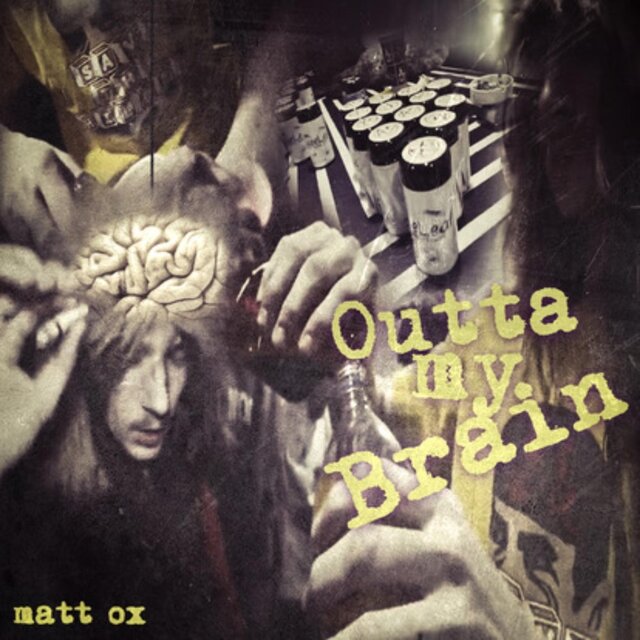 OUTTA MY BRAIN