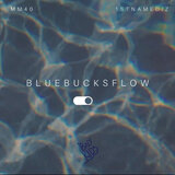 BlueBucksFlow (feat. 1stNameDiz)